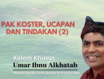 Pak Koster, Ucapan dan Tindakan (2)