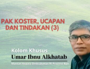Pak Koster, Ucapan dan Tindakan (3)