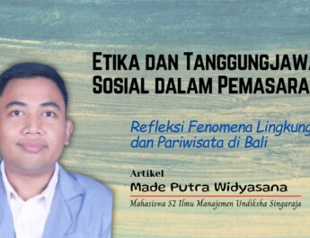 Etika dan Tanggungjawab Sosial dalam Pemasaran: Refleksi Fenomena Lingkungan dan Pariwisata di Bali