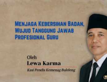 Menjaga Kebersihan Badan, Wujud Tanggung Jawab Profesional Seorang Guru