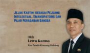 Jejak Kartini sebagai Pejuang Intelektual, Emansipatoris dan Pilar Peradaban Bangsa