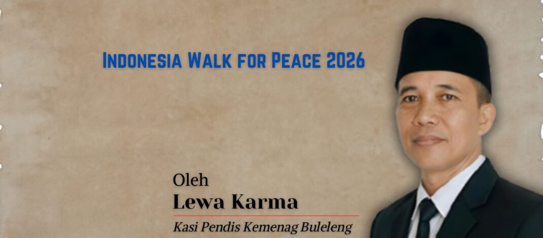 Indonesia Walk for Peace 2026: Spiritualitas, Moderasi Beragama, dan Harmoni Multikultural