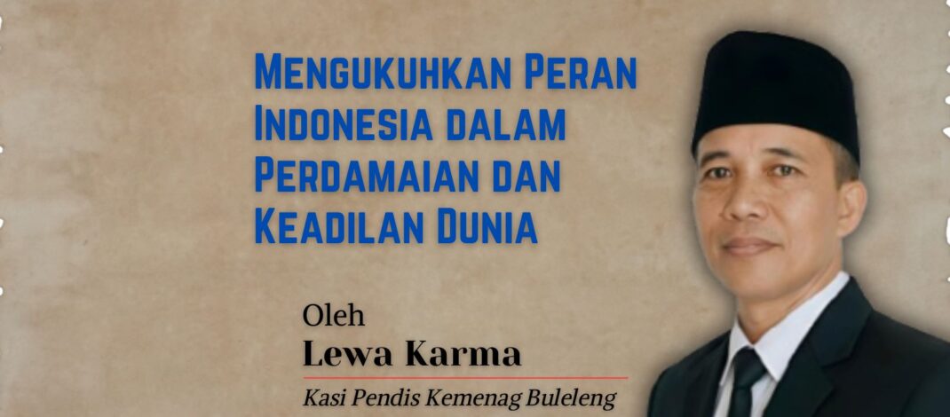 Mengukuhkan Peran Indonesia dalam Perdamaian dan Keadilan Dunia