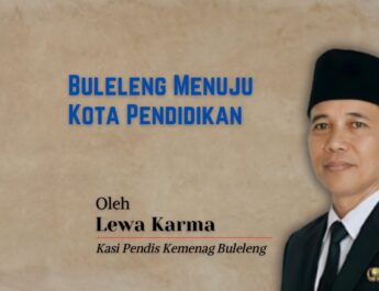 Buleleng Menuju Kota Pendidikan, Memiliki Warisan Sejarah, dan Ekosistem Inklusif
