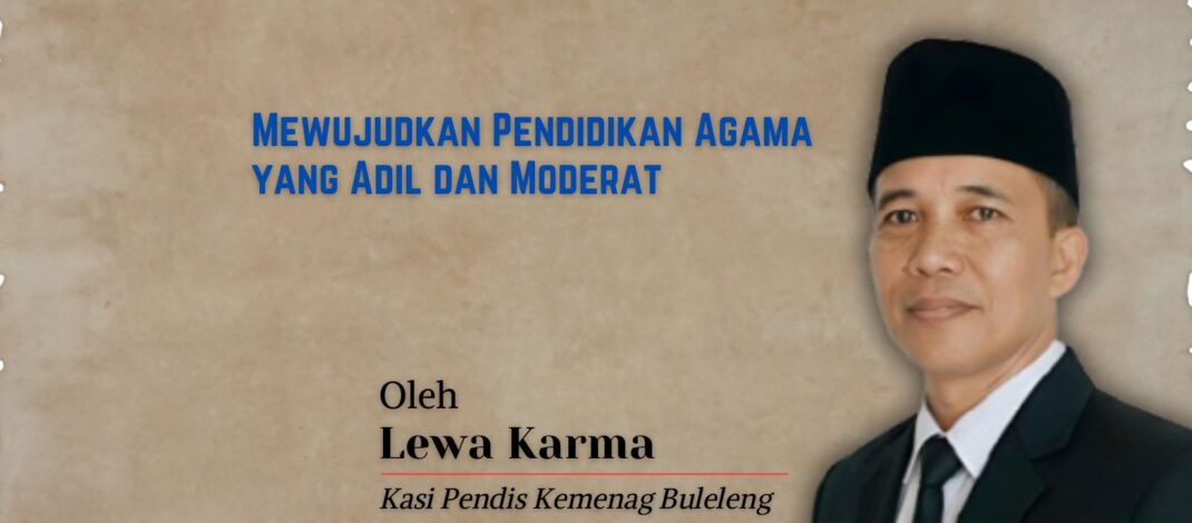 Mewujudkan Pendidikan Agama yang Adil dan Moderat