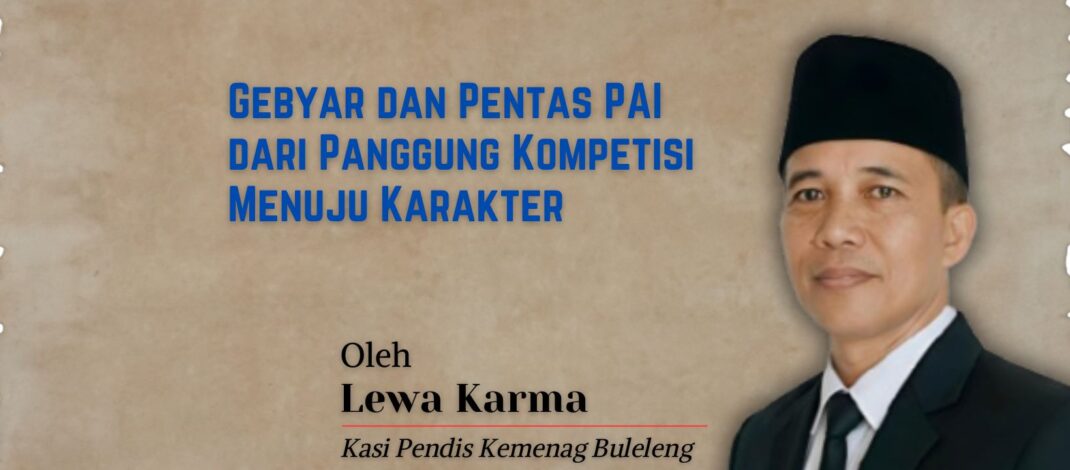 Gebyar dan Pentas PAI dari Panggung Kompetisi Menuju Karakter