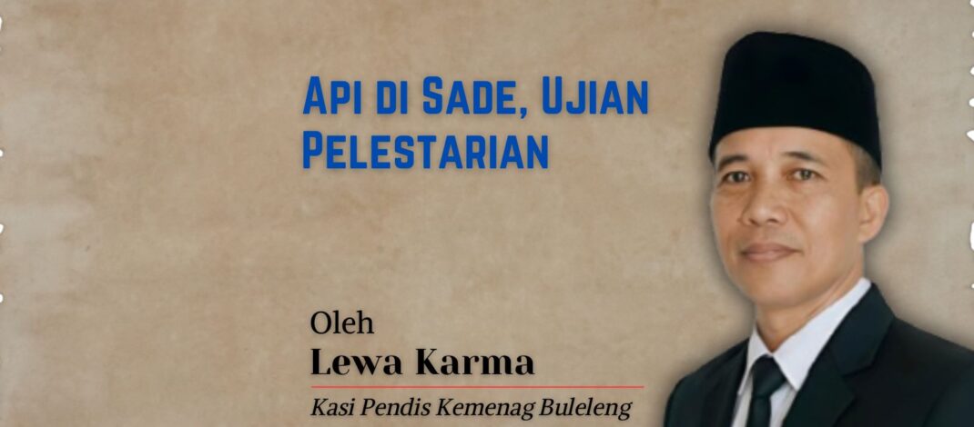 Api di Sade, Ujian Pelestarian