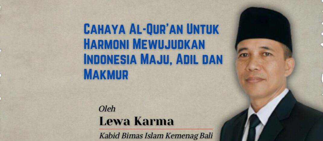 Cahaya Al-Qur’an Untuk Harmoni Mewujudkan Indonesia Maju, Adil dan Makmur