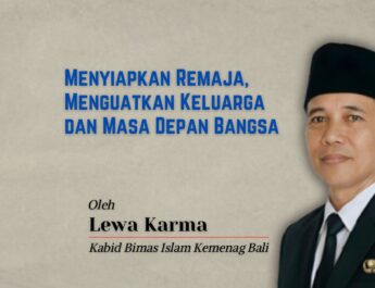 Menyiapkan Remaja, Menguatkan Keluarga dan Masa Depan Bangsa